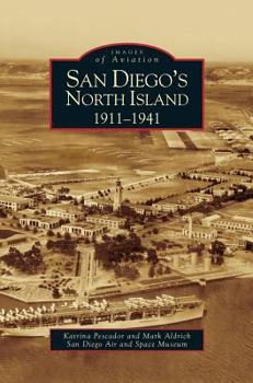 Hardcover San Diego's North Island: 1911-1941 Book