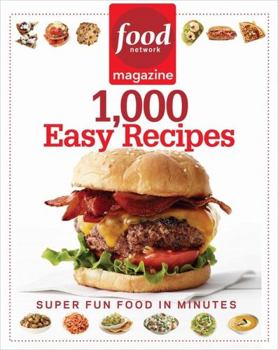 Paperback Food Network Magazine 1,000 Easy Recipes: Super Fun Food for Every Day Book