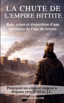 Paperback La Chute de l'Empire hittite [French] Book