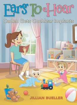 Ears To Hear: Caden Gets Cochlear Implants