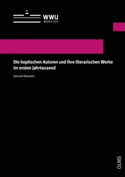Die Koptischen Autoren Und Ihre Literarischen Werke Im Ersten Jahrtausend (Wissenschaftliche Schriften Der Wwu Munster, Reihe Xii: Philologie, 27)