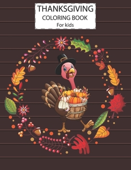 Paperback Thanksgiving Day Coloring Book For Kids: A Fun Cute Animals Activity Coloring Children Book, Happy Thanksgiving Day Gift For Kids Pre Schoolers. Desig Book