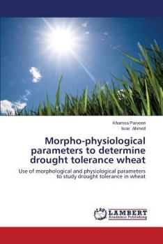 Paperback Morpho-Physiological Parameters to Determine Drought Tolerance Wheat Book