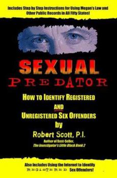 Paperback Sexual Predator: How to Identify Registered and Unregistered Sex Offenders Book