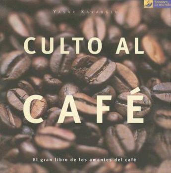 Paperback Culto al café: Viaje al universo de una tonificante bebida (Spanish Edition) [Spanish] Book