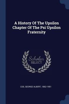 Paperback A History Of The Upsilon Chapter Of The Psi Upsilon Fraternity Book