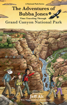 Paperback The Adventures of Bubba Jones (#4): Time Traveling Through Grand Canyon National Park Volume 4 Book