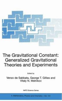 Hardcover The Gravitational Constant: Generalized Gravitational Theories and Experiments Book