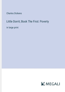 Paperback Little Dorrit; Book The First: Poverty: in large print Book