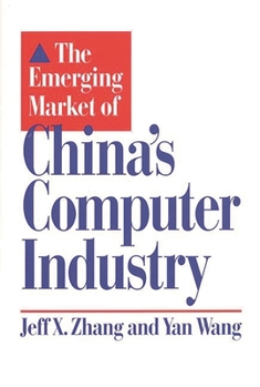 Hardcover The Emerging Market of China's Computer Industry Book