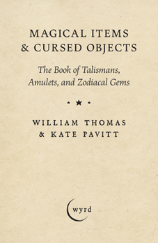 Paperback Magical Items & Cursed Objects: The Book of Talismans, Amulets, and Zodiacal Gems Book