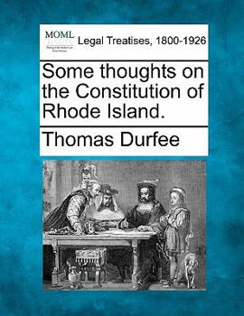 Paperback Some Thoughts on the Constitution of Rhode Island. Book