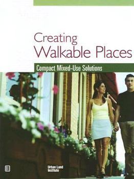 Hardcover Creating Walkable Places: Compact Mixed-Use Solutions Book