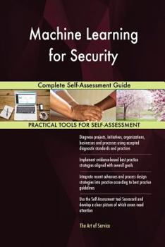 Paperback Machine Learning for Security Complete Self-Assessment Guide Book