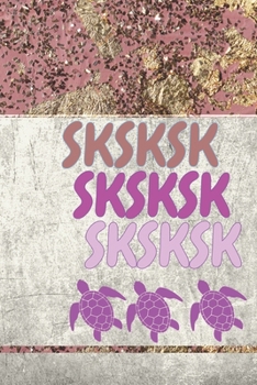 SKSKSK SKSKSK SKSKSK: Journal for VSCO Girls - SKSKSK Diary