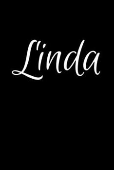 Linda: Notebook Journal for Women or Girl with the name Linda - Beautiful Elegant Bold & Personalized Gift - Perfect for Leaving Coworker Boss Teacher ... or Graduation - 6x9 Diary or A5 Notepad.