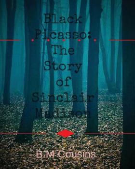 Black Picasso: The Story of Sinclair Madison