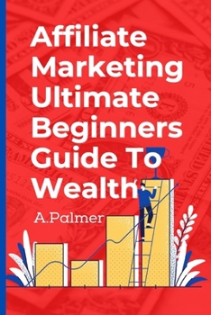 Paperback Affiliate Marketing Ultimate Beginners Guide To Wealth Book