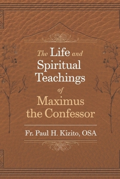 Paperback The Life and Spiritual Teachings of Maximus the Confessor Book