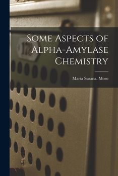 Paperback Some Aspects of Alpha-amylase Chemistry Book