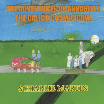 Hardcover The Adventures of Annabelle the Calico Cosmic Cow: Volume 2 Book