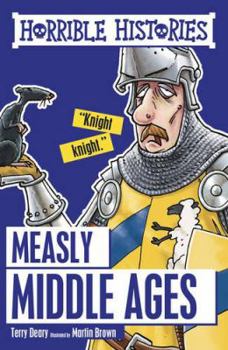 The Measly Middle Ages - Book  of the Horrible Histories