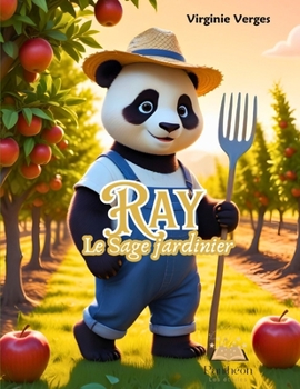 Ray le sage jardinier (French Edition)