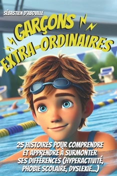 Garçons extraordinaires: 25 histoires de courage et de détermination (French Edition)