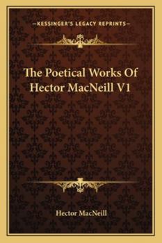 Paperback The Poetical Works Of Hector MacNeill V1 Book