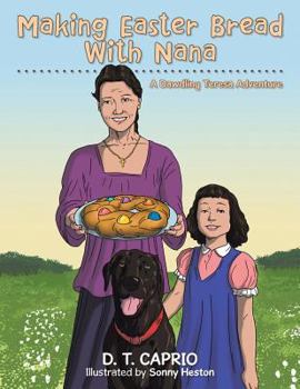Paperback Making Easter Bread With Nana: A Dawdling Teresa Adventure Book