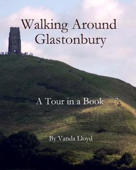 Paperback Walking Around Glastonbury: A Tour in a Book