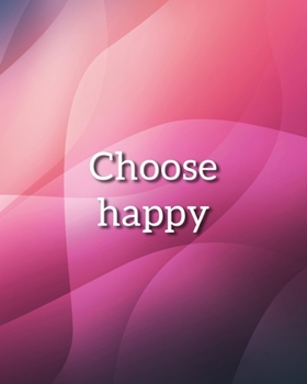 Paperback Choose Happy Notebook: Lined Journal - 150 Pages - 8x10 inch Book