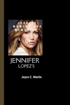 Paperback Jennifer Lopez: Iconics Moment and Memories" Book