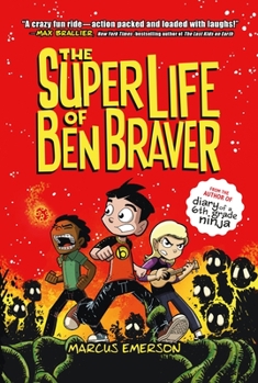 The Super Life of Ben Braver: The Super Life of Ben Braver 1 - Book #1 of the Ben Braver