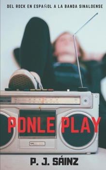 Paperback Ponle Play: del rock en español a la banda sinaloense [Spanish] Book