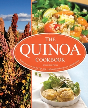 Paperback The Quinoa Cookbook: Nutrition Facts, Cooking Tips, and 116 Superfood Recipes for a Healthy Diet Book