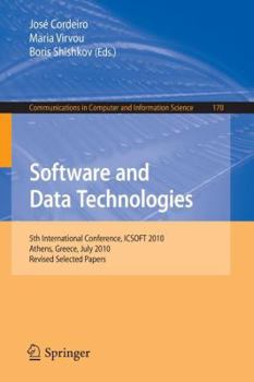 Paperback Software and Data Technologies: 5th International Conference, Icsoft 2010, Athens, Greece, July 22-24, 2010. Revised Selected Papers Book