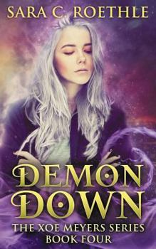 Demon Down - Book #4 of the Xoe Meyers