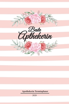 Apothekerin Terminplaner 2020: Geschenk Wochenplaner,Terminkalender 2020 für Ausbildung,Beruf,Kita,Kindergarten, Kindergärtnerin. Geschenkidee zu ... und Planer (German Edition)