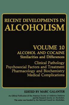 Paperback Recent Developments in Alcoholism: Alcohol and Cocaine Similarities and Differences Clinical Pathology Psychosocial Factors and Treatment Pharmacology Book