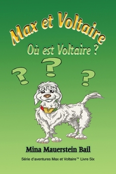 Paperback Max et Voltaire Où est Voltaire? Book 6 [French] Book