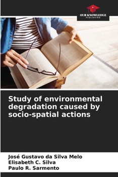 Paperback Study of environmental degradation caused by socio-spatial actions Book