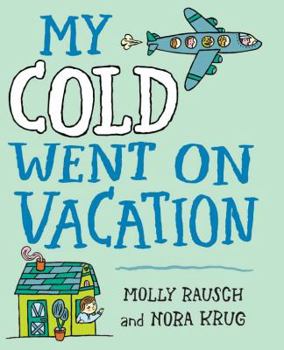 Hardcover My Cold Went On Vacation Book