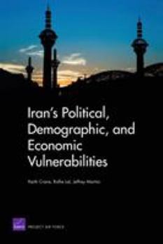 Paperback Iran's Political, Demographic, and Economic Vulnerabilities Book