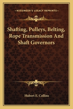 Paperback Shafting, Pulleys, Belting, Rope Transmission And Shaft Governors Book