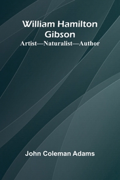 William Hamilton Gibson: artist naturalist author