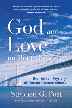 Paperback God and Love on Route 80: The Hidden Mystery of Human Connectedness (Dreams, Miracles, Synchronicity, and a Spiritual Journey) Book