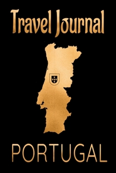 Travel Journal Portugal: Blank Lined Travel Journal. Pretty Lined Notebook & Diary For Writing And Note Taking For Travelers.(120 Blank Lined Pages - 6x9 Inches)