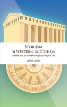 Paperback Stoicism & Western Buddhism: A Reflection on Two Philosophical Ways of Life Book