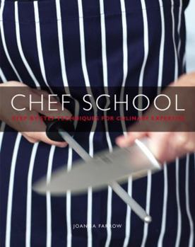 Hardcover Chef School: Step-By-Step Techniques for Culinary Expertise Book